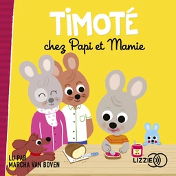 Timoté chez Papi et Mamie