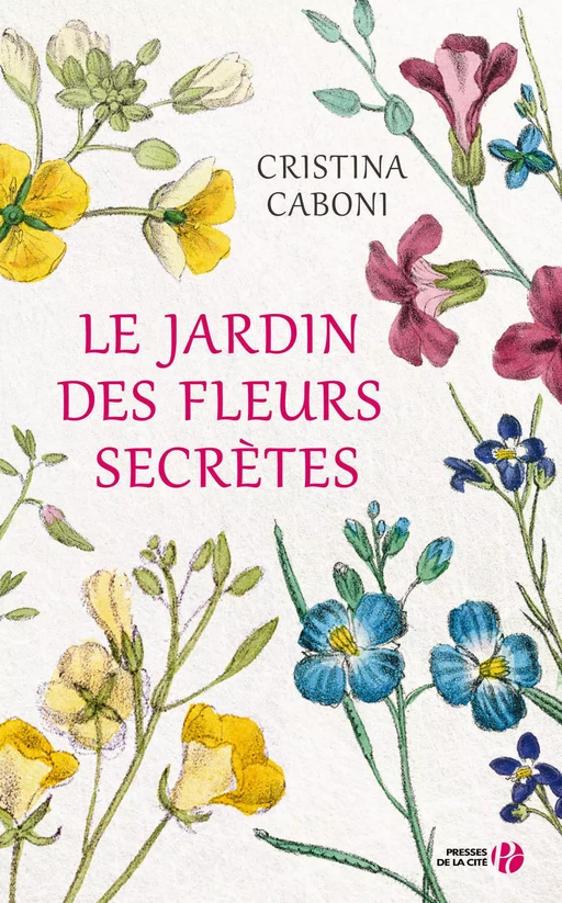 Le Jardin des fleurs secrètes - Cristina Caboni - Place des éditeurs