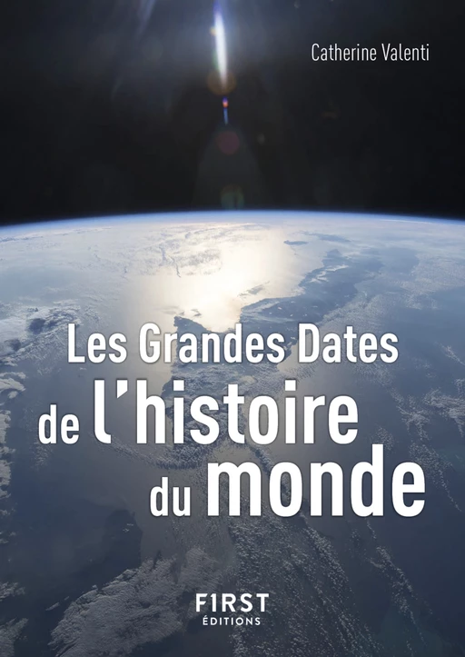 Le Petit Livre de - Les Grandes Dates de l'histoire du monde 3e édition - Catherine Valenti - edi8