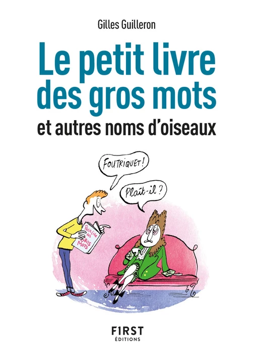 Petit livre de - Gros mots et autres noms d'oiseaux, 2e éd - Gilles Guilleron - edi8