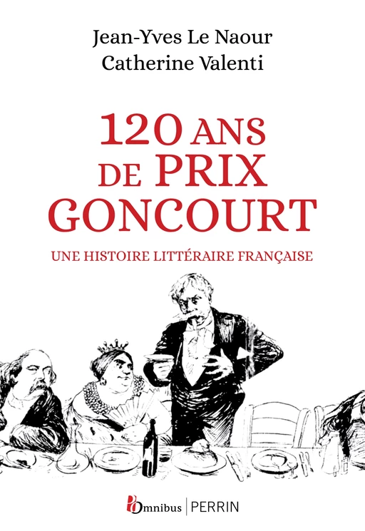 120 ans de Prix Goncourt - Jean-Yves Le Naour, Catherine Valenti - Place des éditeurs