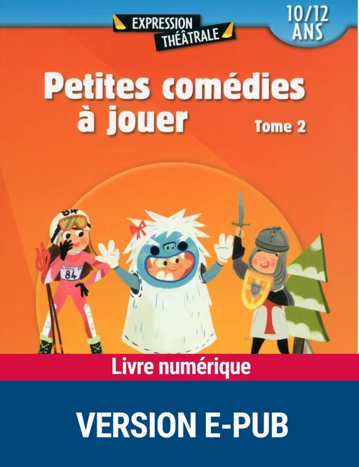 Petites comédies à jouer T.2 -  Collectif, Mireille Blanc, Brigitte Brunet, Johann Corbard, Michel Coulareau, Vivianne Faudi-khourdifi, Sylvaine Hinglais, Dominique Lanni - Retz