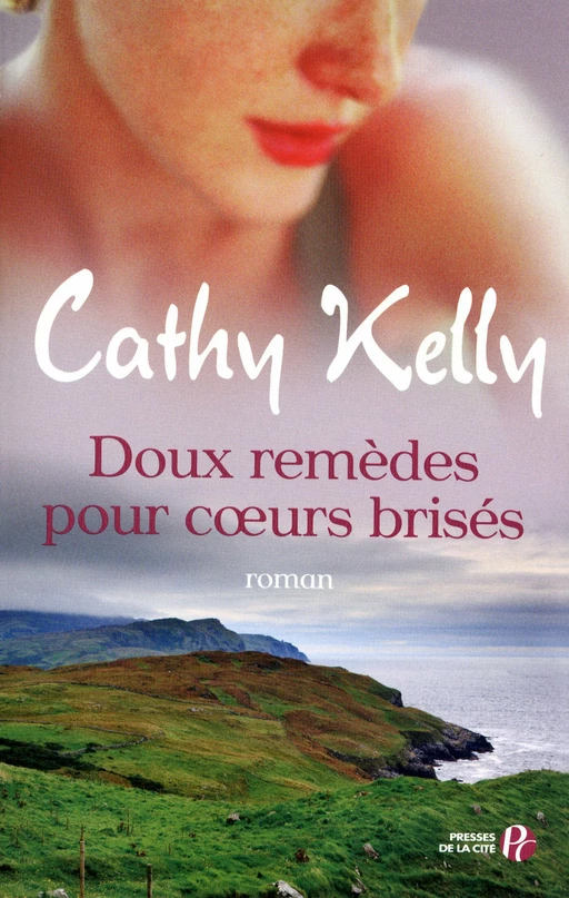 Doux remèdes pour coeurs brisés - Cathy Kelly - Place des éditeurs