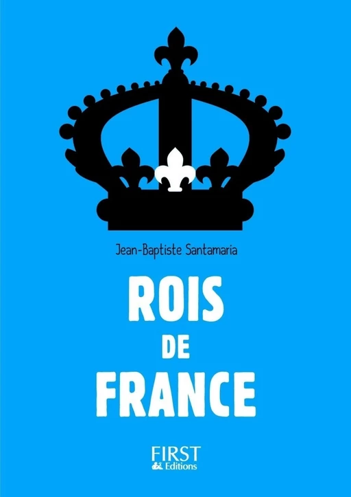 Petit Livre - Rois de France - 3e édition - Jean-Baptiste Santamaria - edi8