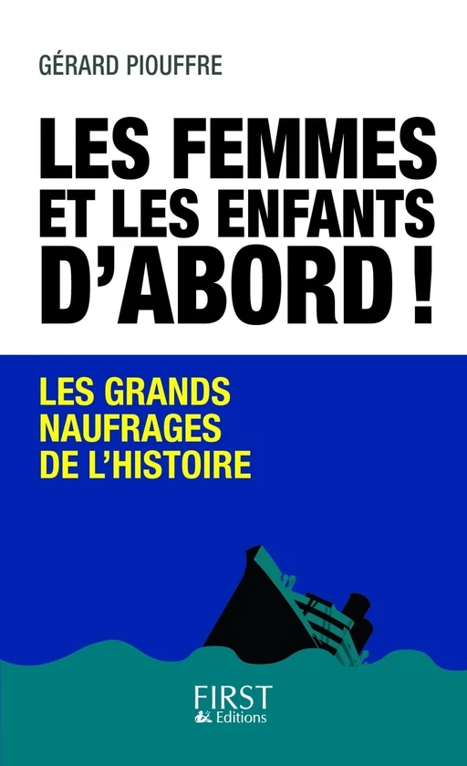 Les femmes et les enfants d'abord - Gérard Piouffre - edi8