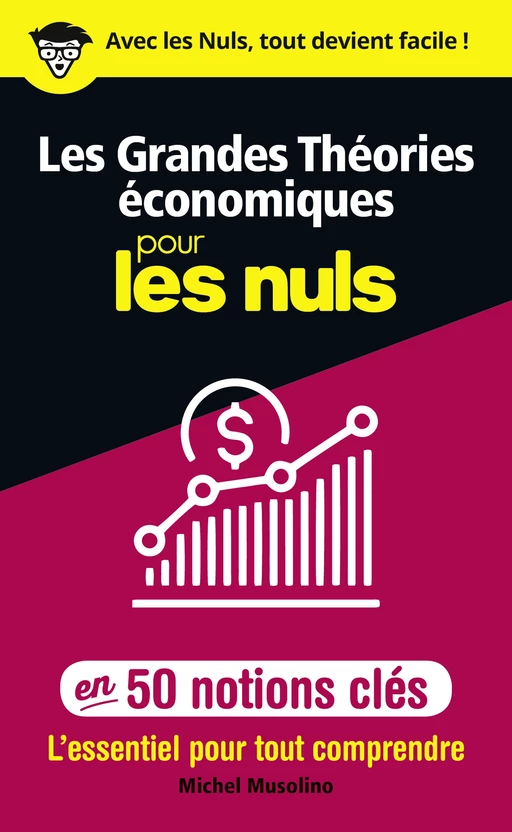 Les Grandes Théories économiques pour les Nuls en 50 notions clés - Michel Musolino - edi8