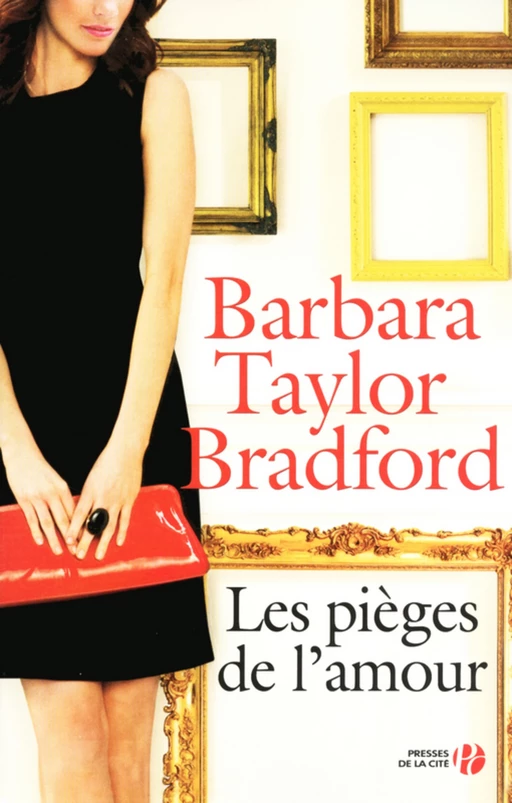 Les Pièges de l'amour - Barbara Taylor Bradford - Place des éditeurs