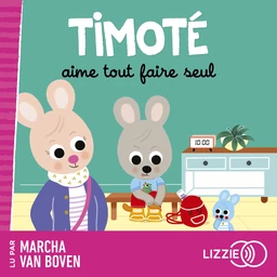 Timoté aime tout faire tout seul