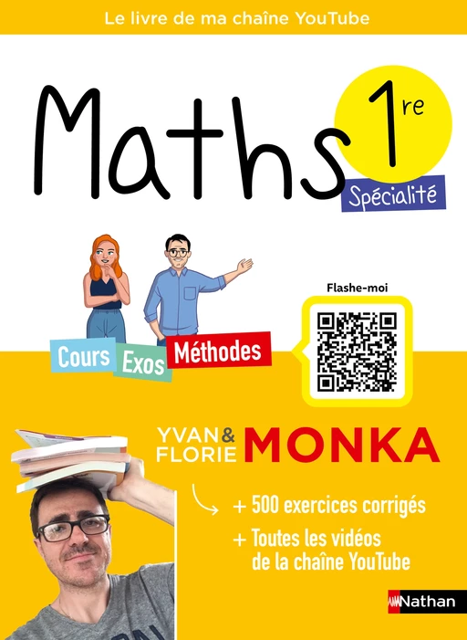 Maths 1re avec Yvan & Florie Monka - Le livre de ma chaîne Youtube - Programme de Première - Enseignement de spécialité - 2024-2025 - EPUB - Yvan Monka, Florie Monka - Nathan