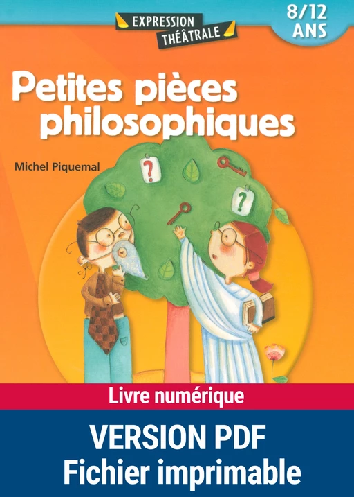 Petites pièces philosophiques (8-12 ans) - Michel Piquemal - Retz