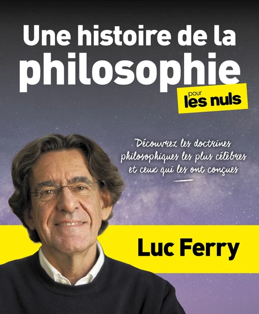 Une histoire de la philosophie - Découvrez les doctrines philosophiques les plus célèbres et ceux qui les ont créées - Luc Ferry - edi8