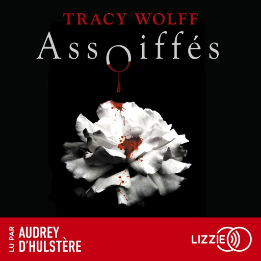 Assoiffés - tome 01 - Tracy Wolff - Univers Poche