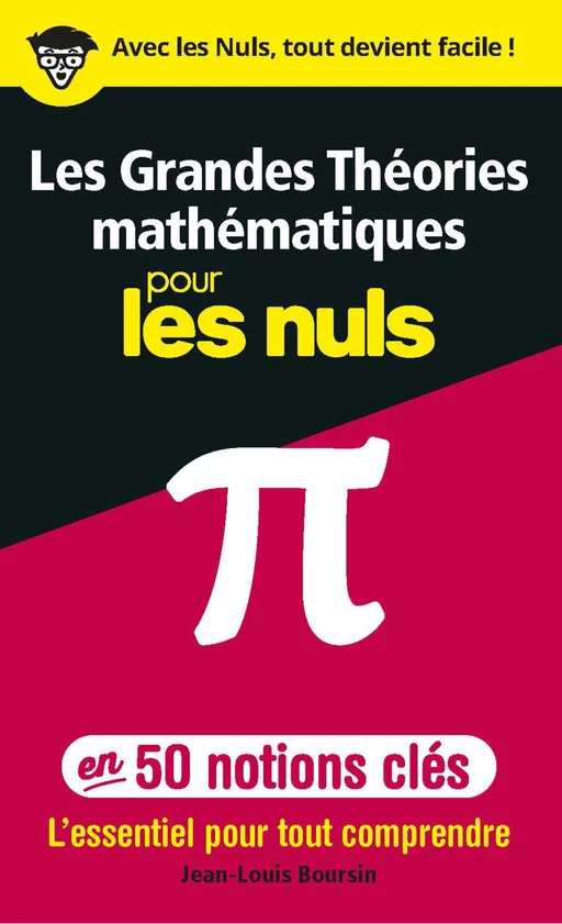 Les Grandes Théories mathématiques en 50 notions-clés pour les Nuls - Jean-Louis Boursin - edi8