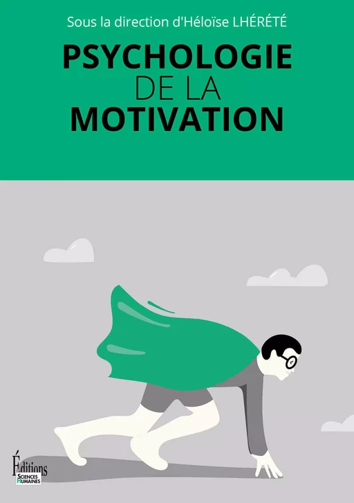 Psychologie de la motivation - Héloïse Lhérété - Sciences Humaines