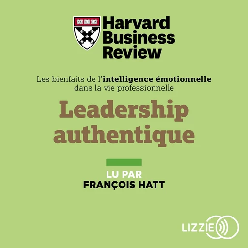 Leadership authentique -  Harvard Business Review - Univers Poche