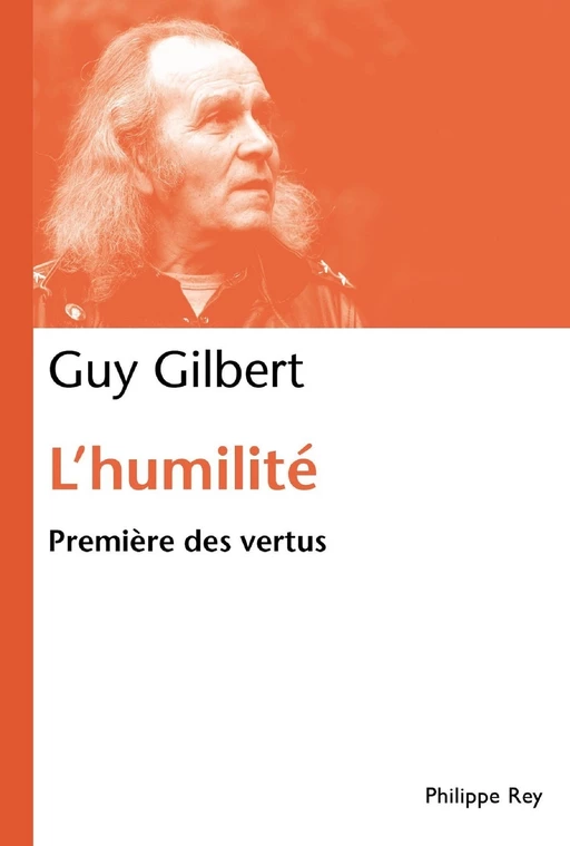 L'Humilité - Guy Gilbert - Philippe Rey