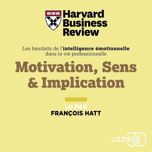 Motivation, sens & implication -  Harvard Business Review - Univers Poche