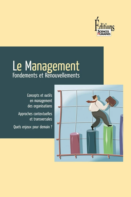 Le Management. Fondements et renouvellements - Géraldine Schmidt - Sciences Humaines