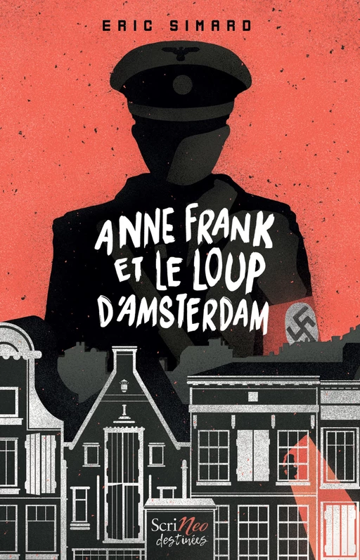 Anne Frank et le loup d'Amsterdam - Eric Simard - Scrinéo