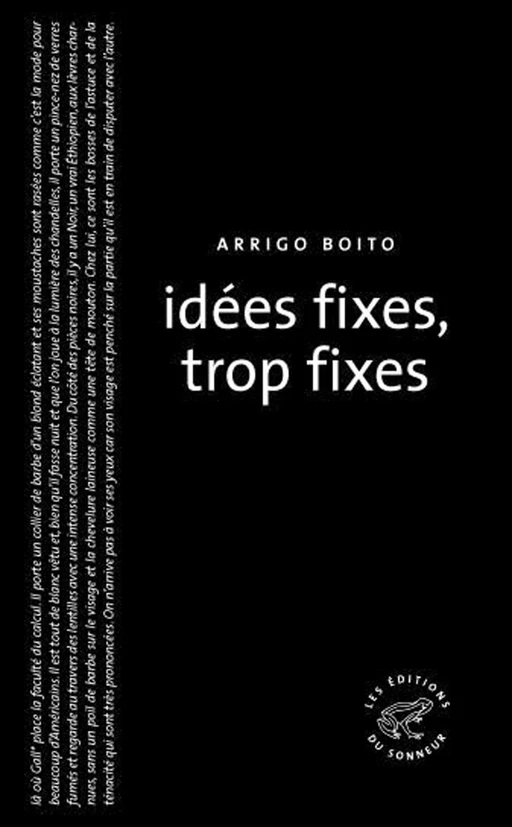 Idées fixes, trop fixes - Arrigo Boito - Les editions du sonneur