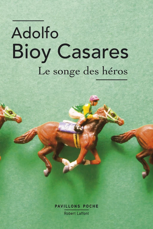 Le Songe des héros - Adolfo BIOY CASARES - Groupe Robert Laffont