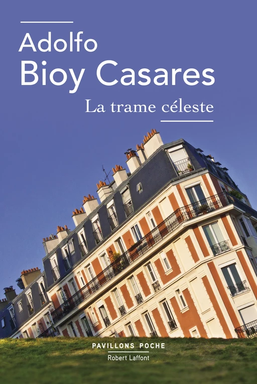 La Trame céleste - Adolfo BIOY CASARES - Groupe Robert Laffont