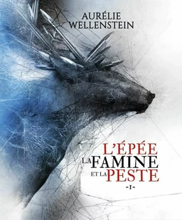 L'épée, la famine et la peste - Tome 1