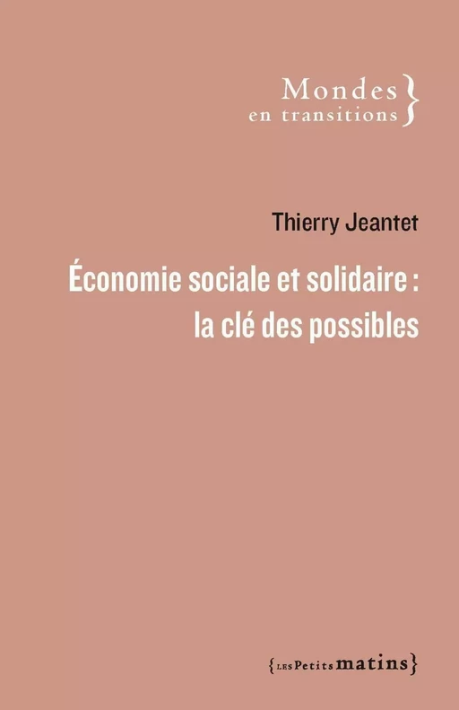 Économie sociale et solidaire : la clé des possibles - Thierry Jeantet - Petits matins