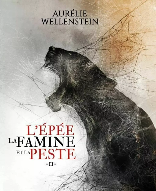 L'épée, la famine et la peste - Tome 2 - Aurélie Wellenstein - Scrinéo