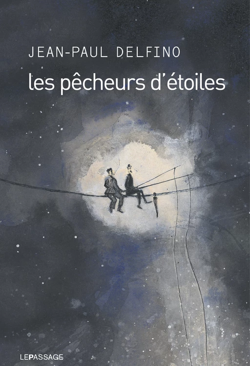 Pêcheurs d'étoiles - Jean-Paul Delfino - Le passage