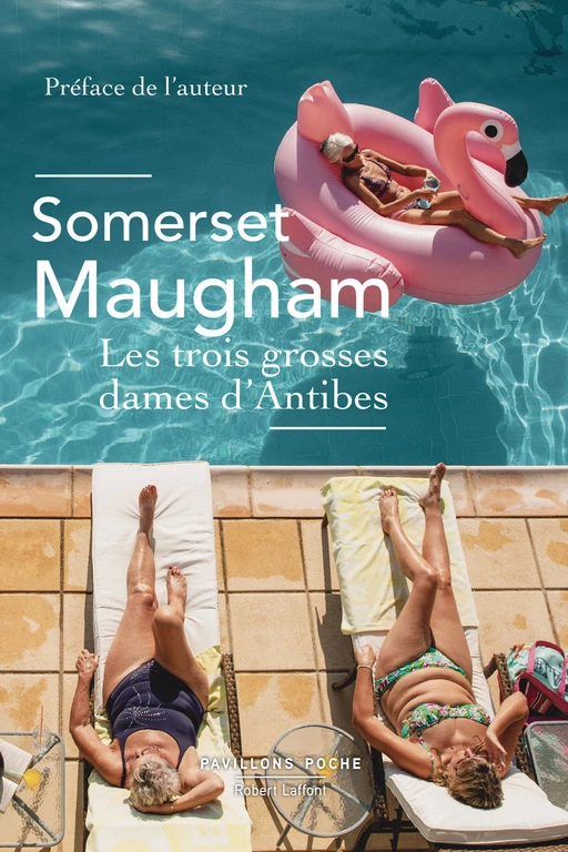 Les Trois grosses dames d'Antibes - Somerset MAUGHAM - Groupe Robert Laffont