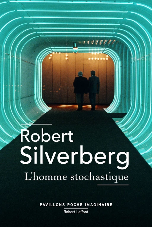 L'Homme stochastique - Robert Silverberg - Groupe Robert Laffont