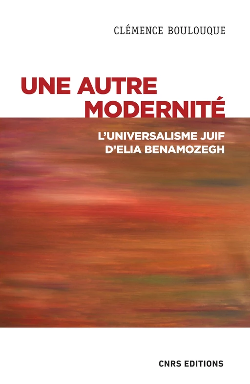 Une autre modernité - L'universalisme juif d'Elia Benamozegh - Clémence Boulouque - CNRS editions