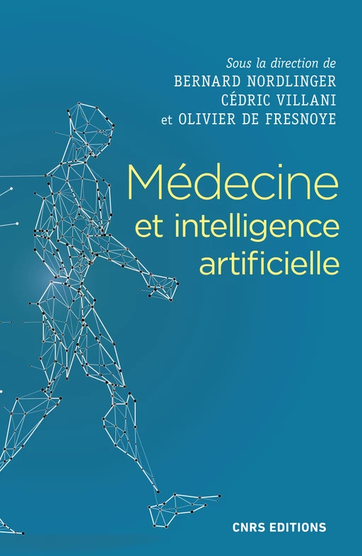 Médecine et intelligence artificielle - Bernard Nordlinger, Cédric Villani, Olivier de Fresnoye - CNRS editions