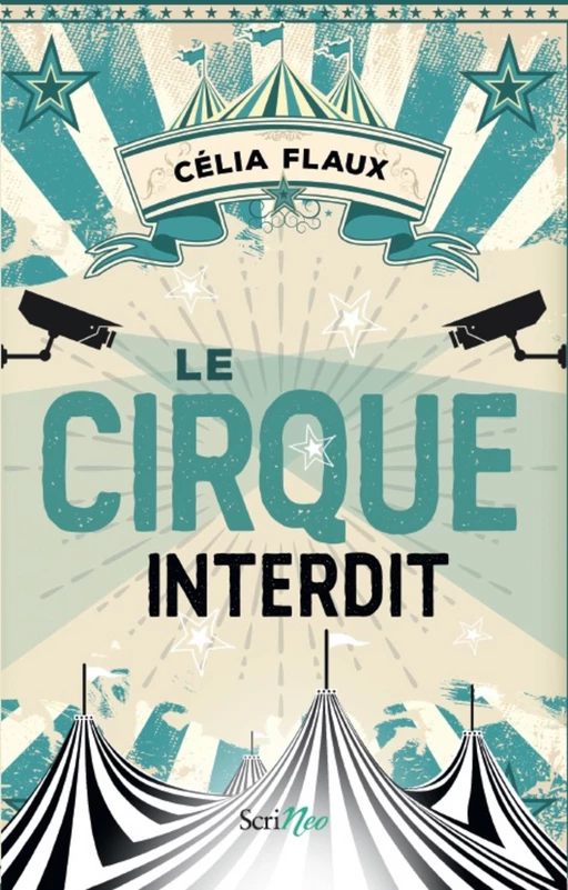 Le cirque interdit - Célia Flaux - Scrinéo