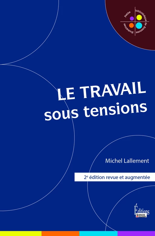 Le Travail sous tensions - 2e édition - Michel Lallement - Sciences Humaines