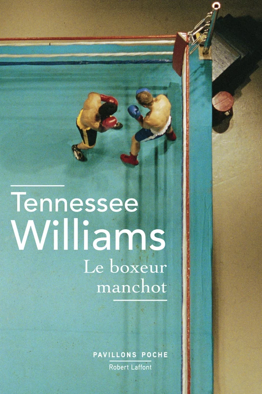 Le Boxeur manchot - Tennessee Williams - Groupe Robert Laffont