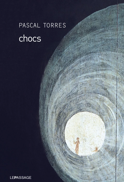 Chocs - Pascal Torres - Le passage