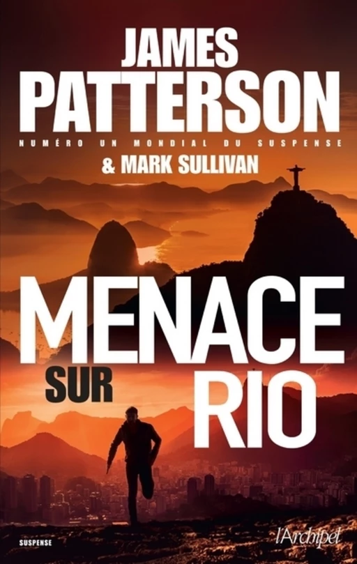 Menace sur Rio - James Patterson, Mark T. Sullivan - L'Archipel