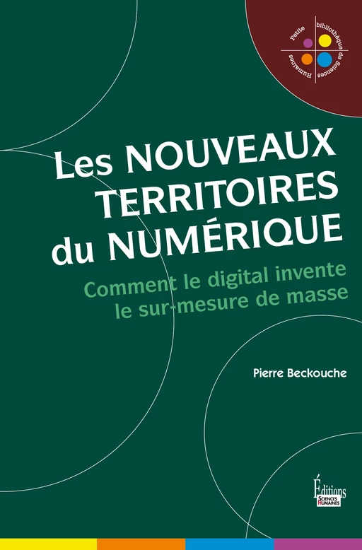 Les nouveaux territoires du numérique - Pierre Beckouche - Sciences Humaines