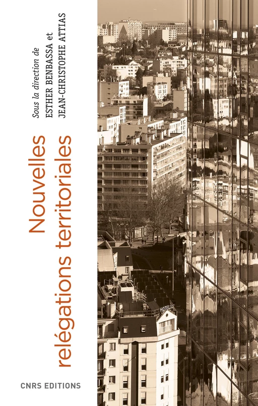 Nouvelles relégations territoriales - Esther Benbassa, Jean-Christophe Attias - CNRS editions