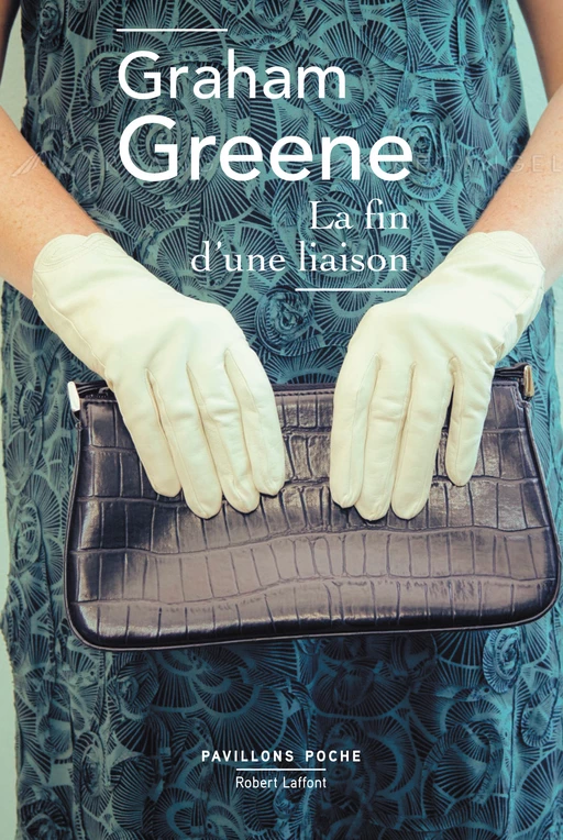 La Fin d'une liaison - Graham Greene - Groupe Robert Laffont