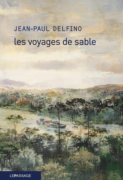 Les voyages de sable - Jean-Paul Delfino - Le passage