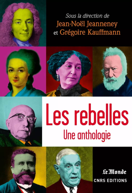 Les Rebelles - Jean-Noël Jeanneney, Grégoire Kauffmann - CNRS editions