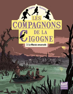 Les Compagnons de la cigogne - tome 3 Le Marais ensorcelé