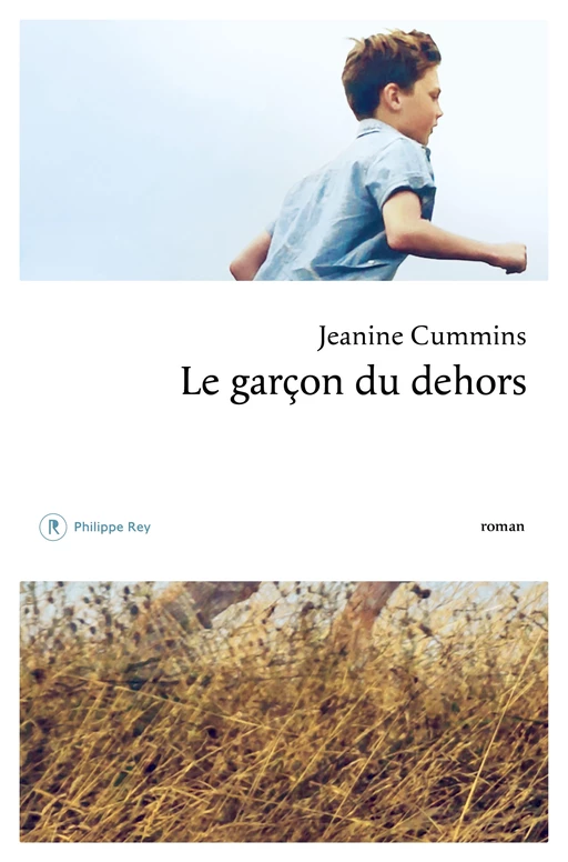 Le garçon du dehors - Jeanine Cummins - Philippe Rey