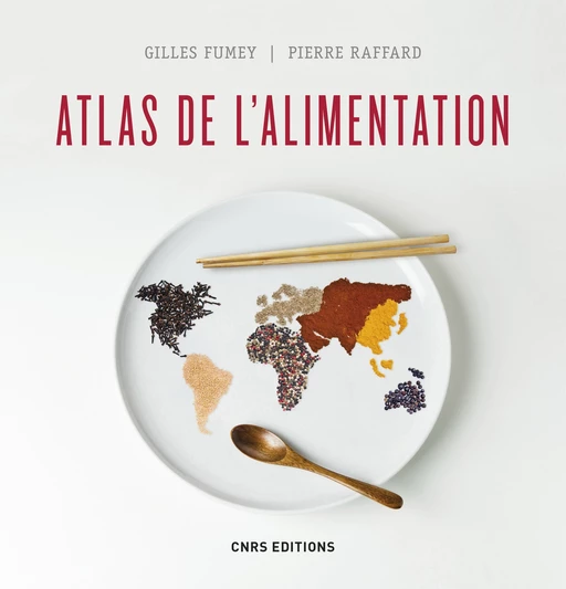 Atlas de l'alimentation - Gilles Fumey, Pierre Raffard - CNRS editions