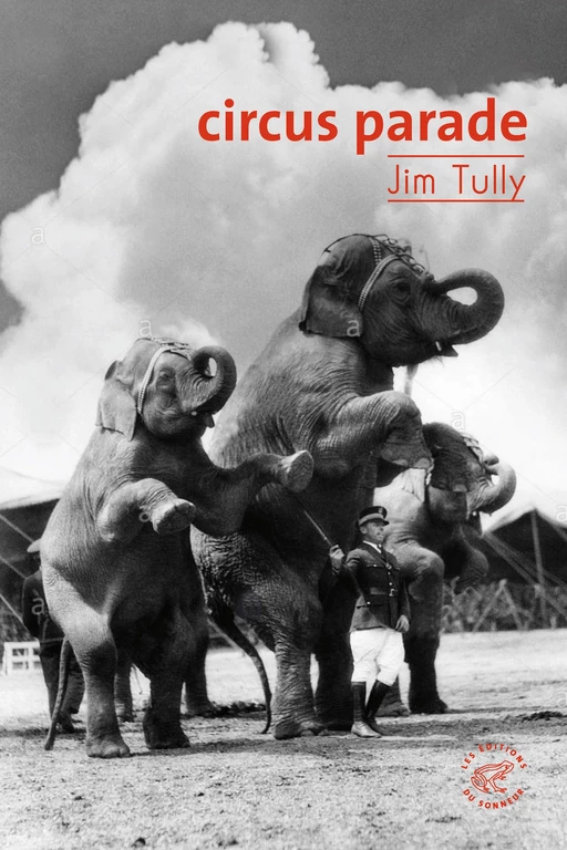 circus parade - Jim Tully - Les editions du sonneur