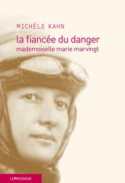 La fiancée du danger - Mademoiselle marie Marvingt