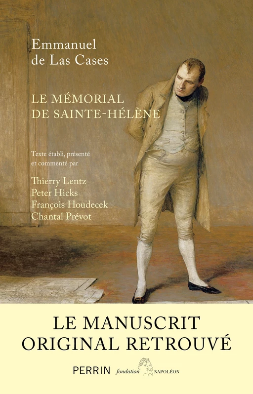 Mémorial de Sainte-Hélène. Le manuscrit retrouvé - Thierry Lentz, François Houdecek, Emmanuel de Las Cases, Peter HICKS, Chantal Prévot - Place des éditeurs